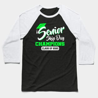 Senior 2020 skip day champion class of 2020 green black t-shirt Baseball T-Shirt